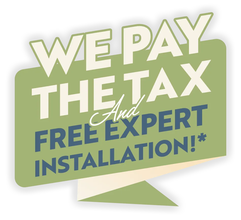 We Pay The Tax And Free Expert Installation!*